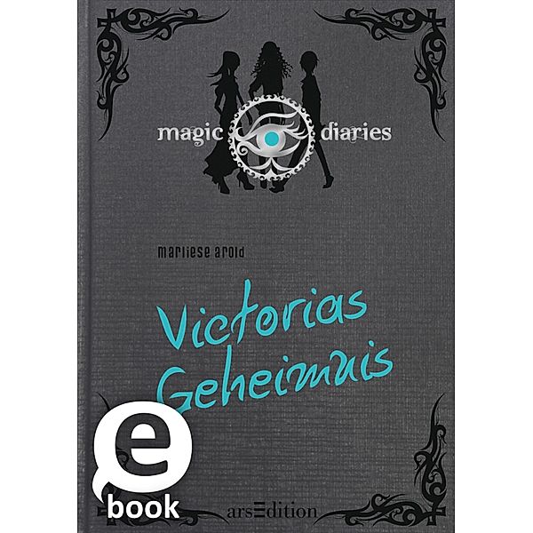 Victorias Geheimnis / Magic Diaries Bd.2, Marliese Arold