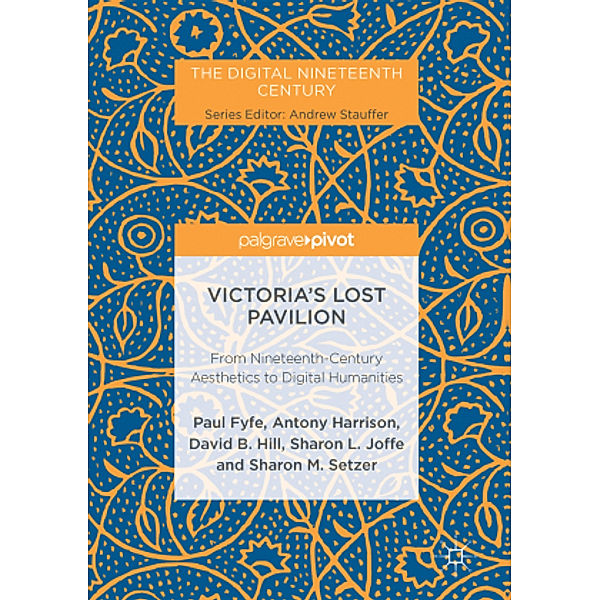 Victoria's Lost Pavilion, Paul Fyfe, Antony Harrison, David B. Hill