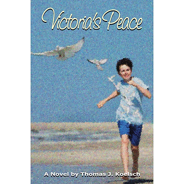 Victoria'S Peace, Thomas J. Koelsch