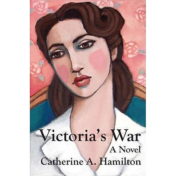 Victoria's War, Catherine A. Hamilton