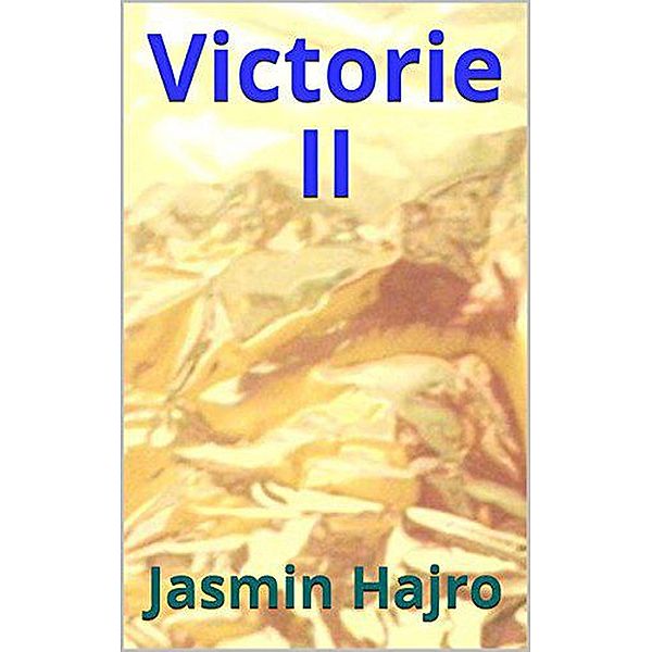 Victorie II (Victorious, #8) / Victorious, Jasmin Hajro
