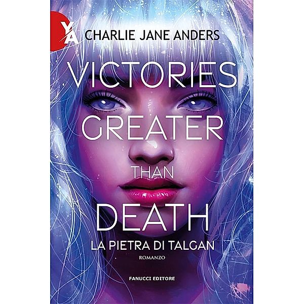 Victories Greater Than Death - La pietra di Talgan, Charlie Jane Anders