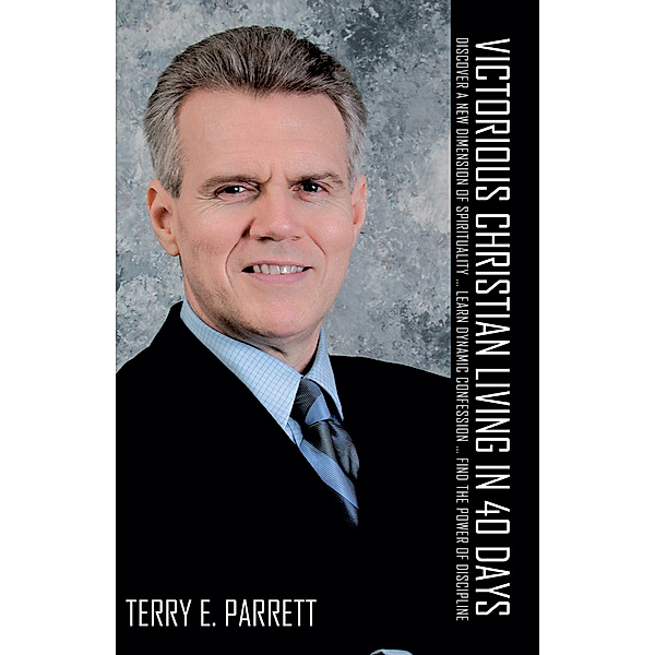 Victorious Christian Living in 40 Days, Terry E. Parrett