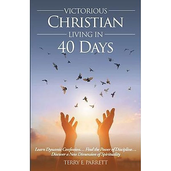 Victorious Christian Living In 40 Days, Terry E Parrett