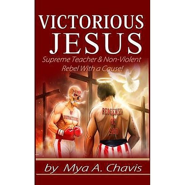 Victorious Jesus, Mya A. Chavis