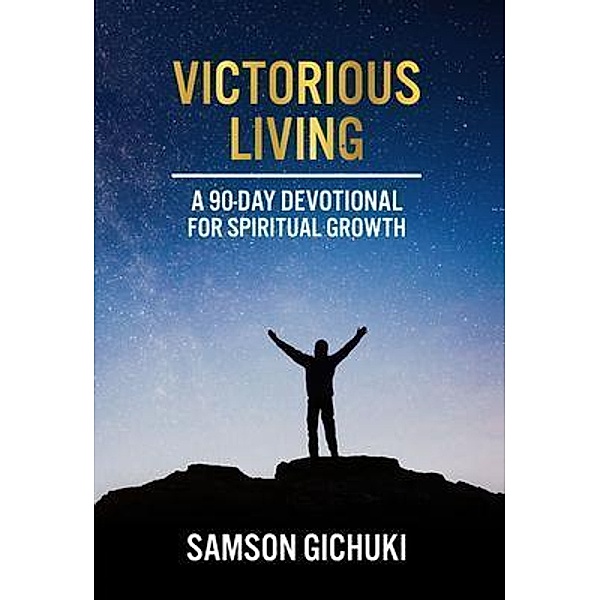 Victorious Living, Samson Gichuki