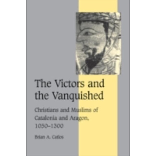 Victors and the Vanquished, Brian A. Catlos