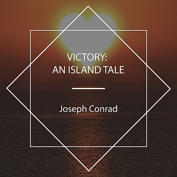 Victory: An Island Tale, Joseph Conrad
