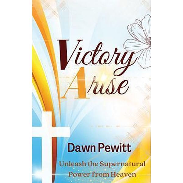 Victory Arise, Dawn Pewitt
