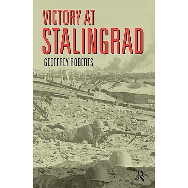 Victory at Stalingrad, Geoffrey Roberts