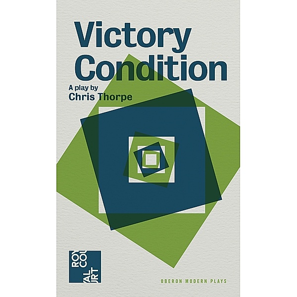 Victory Condition / Oberon Modern Plays, Chris Thorpe