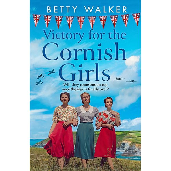 Victory for the Cornish Girls / The Cornish Girls Series Bd.6, Betty Walker