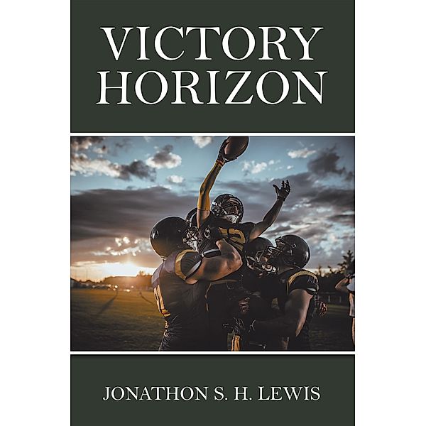Victory Horizon, Jonathon S. H. Lewis