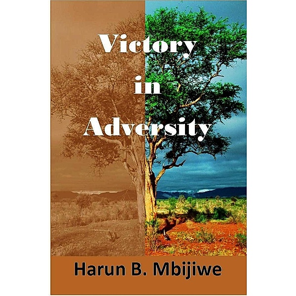Victory In Adversity, Harun B. Mbijiwe