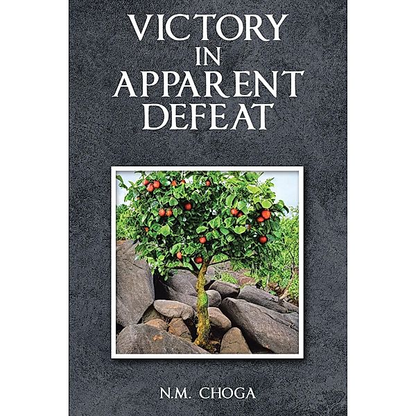 Victory in Apparent Defeat, N. M. Choga