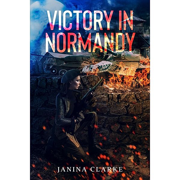 Victory In Normandy (The Emily Boucher Series, #1.2) / The Emily Boucher Series, Janina Clarke