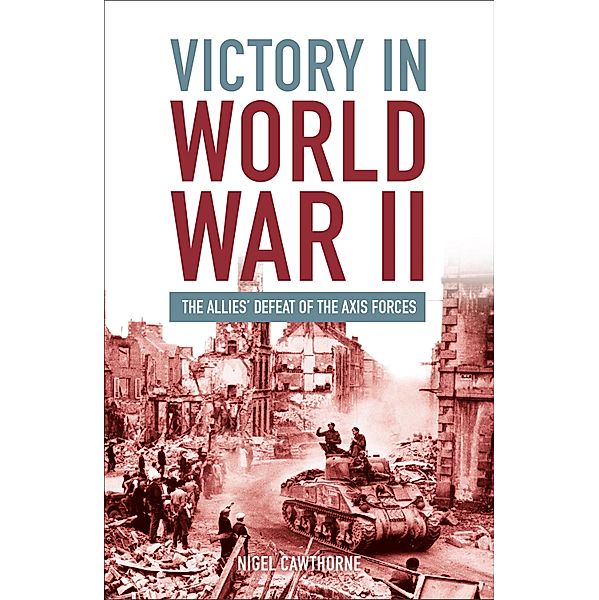 Victory in World War II, Nigel Cawthorne