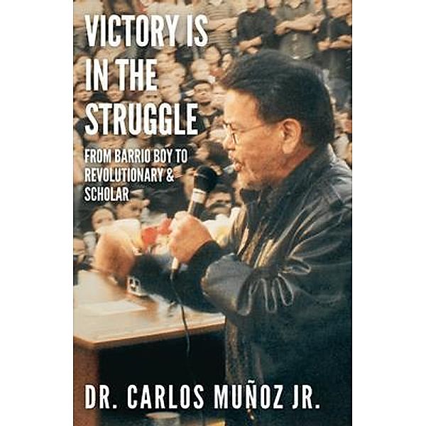 Victory Is in the Struggle, Carlos Jr Muñoz