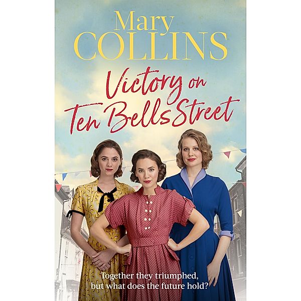 Victory on Ten Bells Street / The Spitalfields Sagas Bd.3, Mary Collins