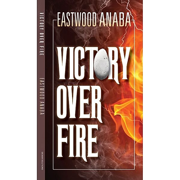 Victory Over Fire, Eastwood Anaba