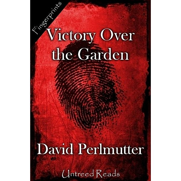 Victory Over the Garden / Fingerprints, David Perlmutter