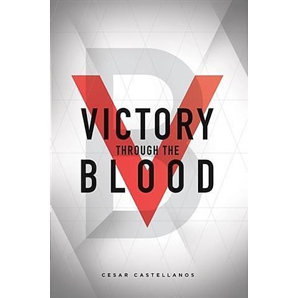 Victory Through the Blood, Cesar Castellanos