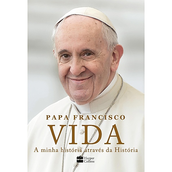 Vida: A minha história através da História, Papa Francisco