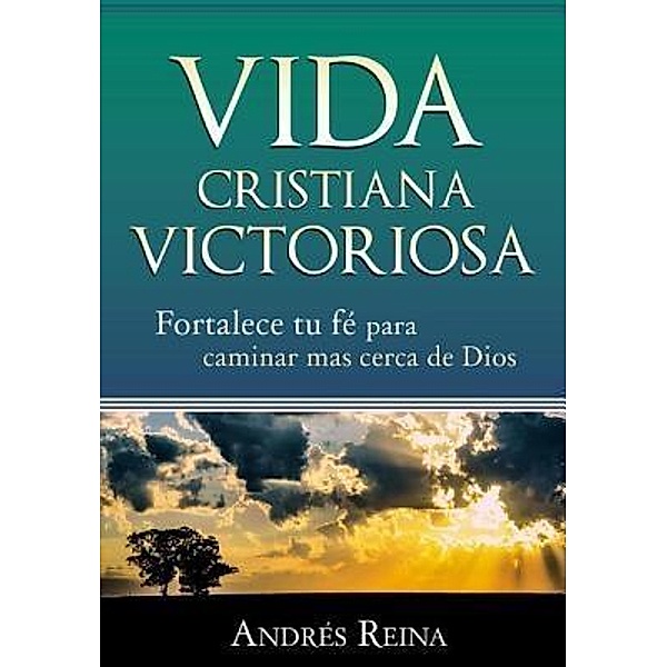 Vida Cristiana Victoriosa, Andrés Reina