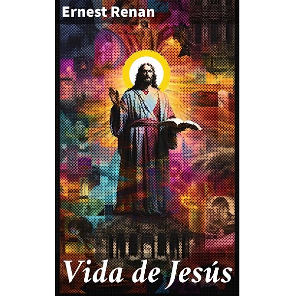 Vida de Jesús, Ernest Renan