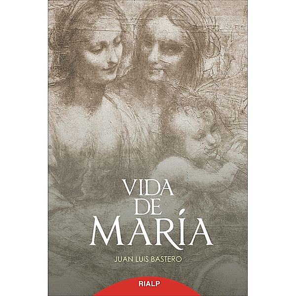 Vida de María / Biografías y Testimonios, Juan Luis Bastero de Eleizalde