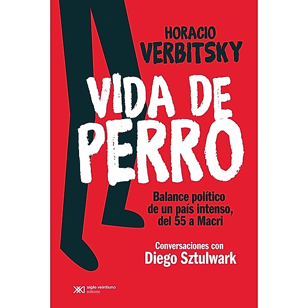 Vida de perro / Singular, Horacio Verbitsky, Diego Sztulwark