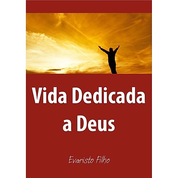 Vida dedicada a Deus, Evaristo Filho