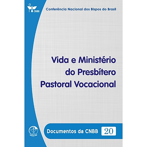 Vida e Ministério do Presbítero Pastoral Vocacional - Documentos da CNBB 20 - Digital, Conferência Nacional dos Bispos do Brasil