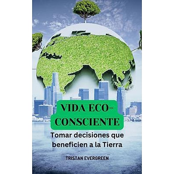 Vida eco-consciente, Tristan Evergreen