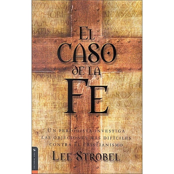 Vida: El caso de la fe, Lee Strobel