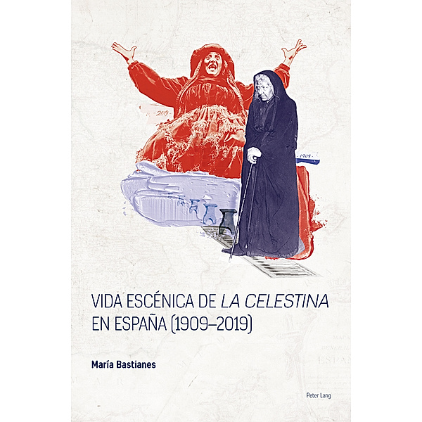 Vida escénica de «La Celestina» en España (1909-2019), María Bastianes