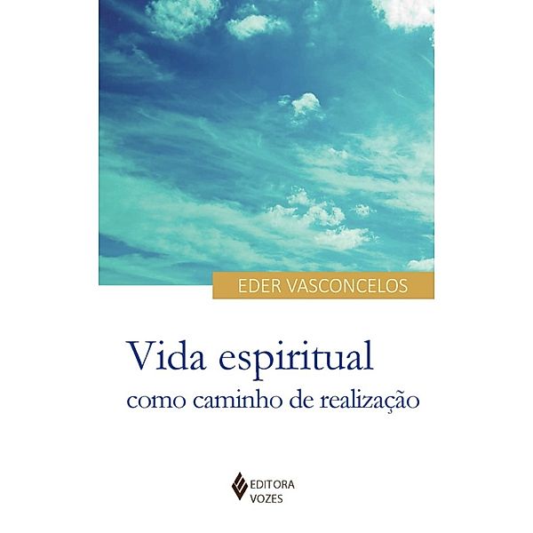 Vida espiritual como caminho de realização, Eder Vasconcelos