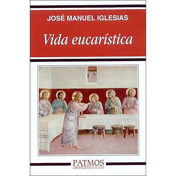 Vida eucarística / Patmos, José Manuel Iglesias González