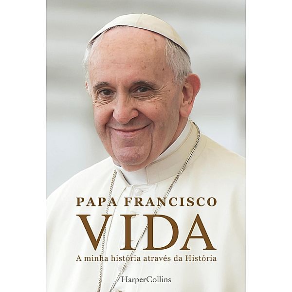 Vida / HarperCollins Não-ficção, Papa Francisco