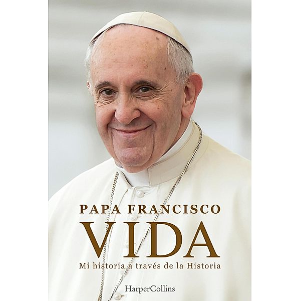 Vida. Mi historia a través la Historia, Papa Francisco, Fabio Marchese Ragona