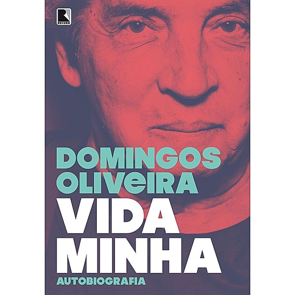 Vida minha, Domingos Oliveira