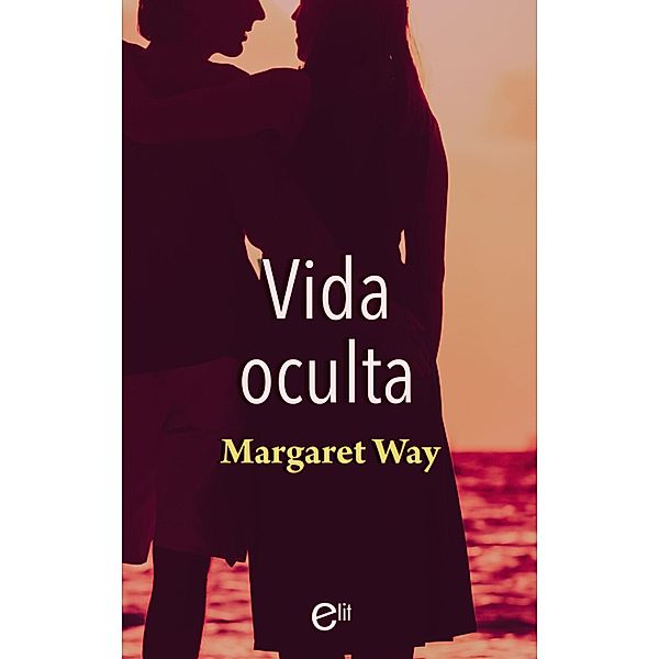 Vida oculta / ELIT, Margaret Way