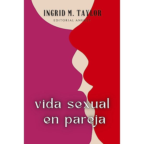 Vida Sexual en Pareja, Ingrid M Taylor