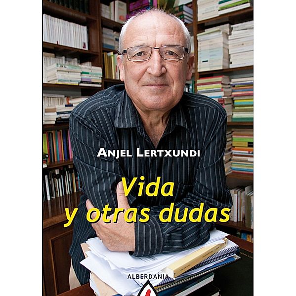 Vida y otras dudas, Anjel Lertxundi