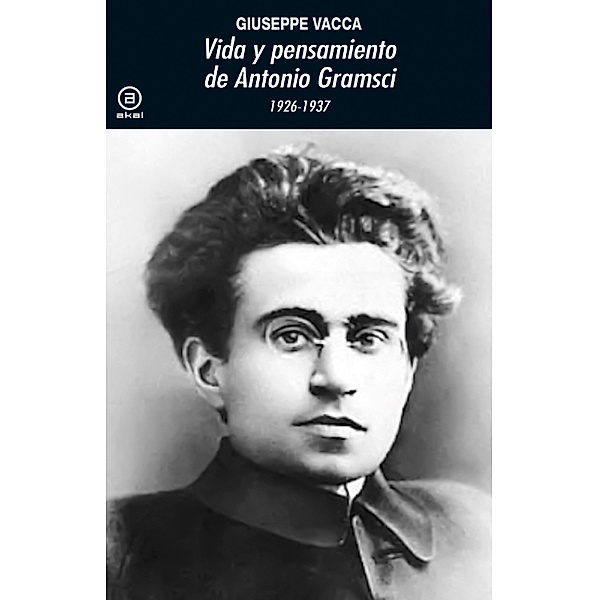 Vida y pensamiento de Antonio Gramsci / Universitaria Bd.374, Giuseppe Vacca