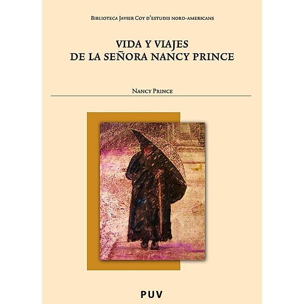 Vida y viajes de la señora Nancy Prince / Biblioteca Javier Coy d'Estudis Nord-Americans, Nancy Prince