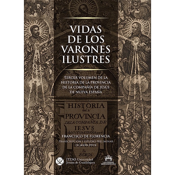 Vidas de los varones ilustres., Francisco De Florencia, Jason Dyck