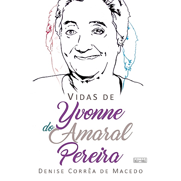 Vidas de Yvonne do Amaral Pereira, Denise Corrêa de Macedo