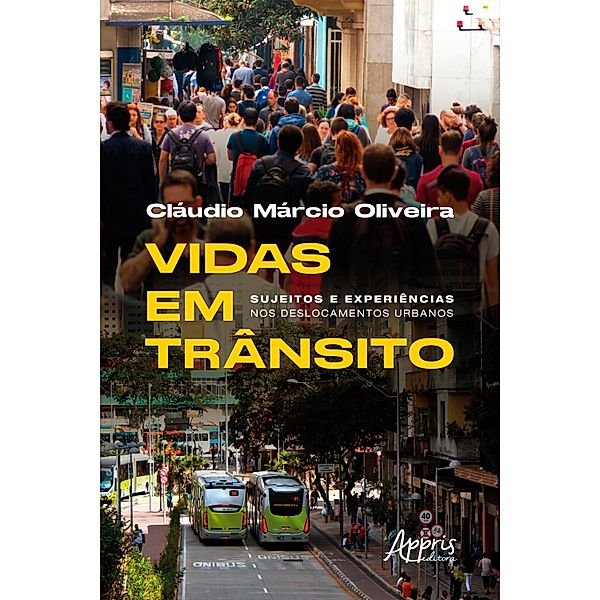 Vidas em Trânsito: Sujeitos e Experiências nos Deslocamentos Urbanos, Cláudio Márcio Oliveira