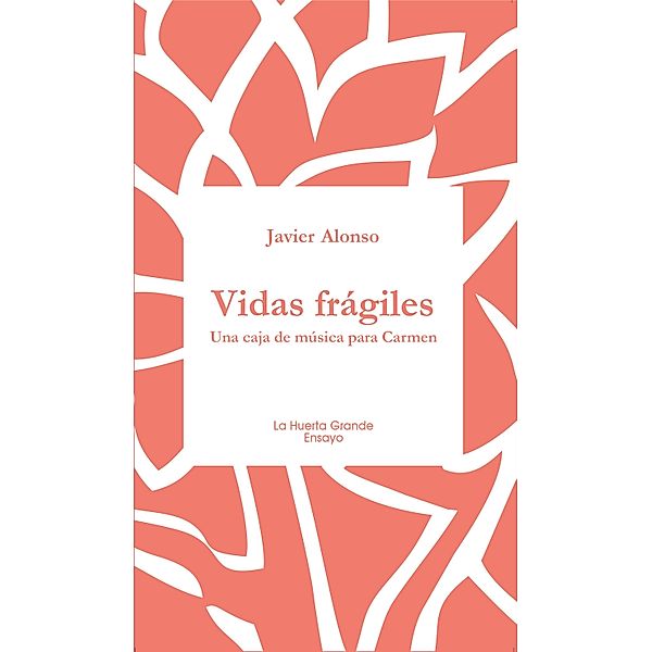 Vidas frágiles / Ensayo Bd.21, Javier Alonso